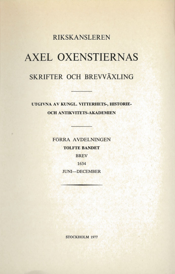 Rikskansleren Axel Oxenstiernas skrifter och brefvexling. Avd. 1. Bd 12