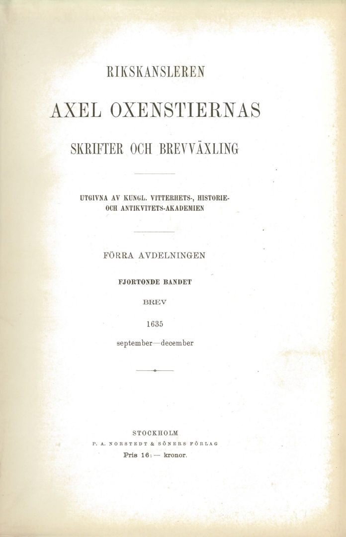 Rikskansleren Axel Oxenstiernas skrifter och brefvexling. Avd. 1, band 14