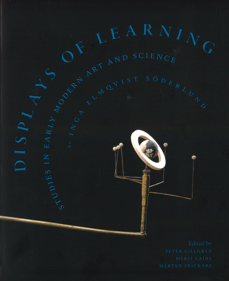 Cover for Displays of learning : Studies in early modern art and science by Inga Elmqvist Söderlund