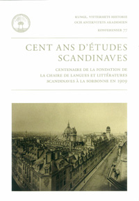 Omslag för Cent ans d'études scandinaves : Centenaire de la fondation de la chaire de Langues et littératures scandinaves à la Sorbonne en 1909